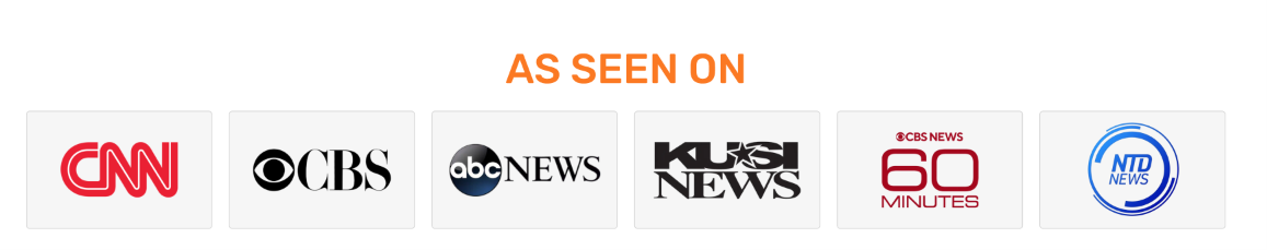 As seen on CNN, CBS, ABC News, KUSI News, CBS News 60 Minutes, NTD News