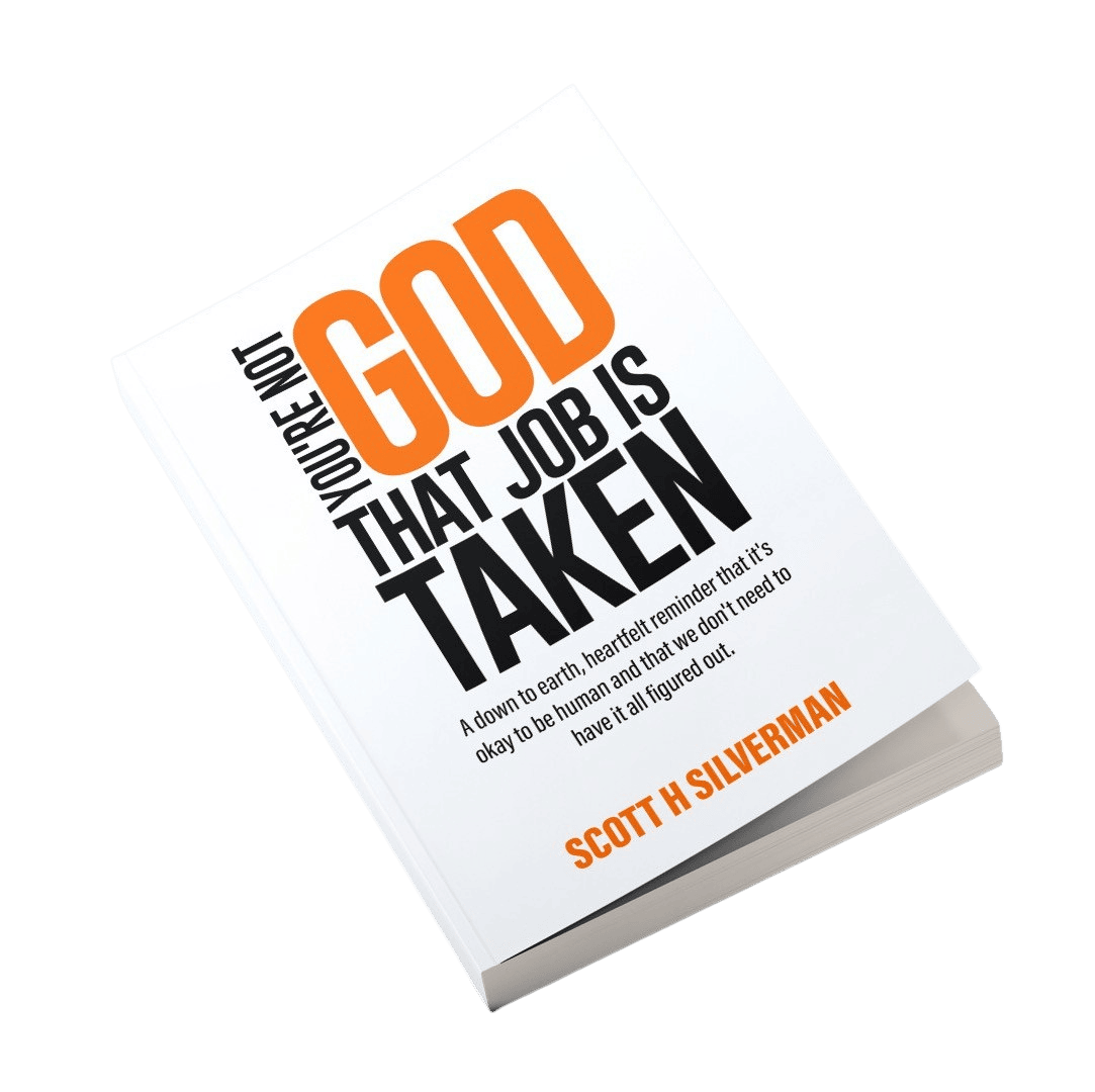 You're Not God: That Job Is Taken — book cover by Scott H. Silverman
